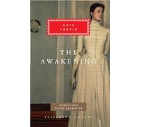 The Awakening: Introduction by Elaine Showalter (Everyman's Library Classics Series)