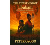 The Awakening of Ebukani: African youth novel on leadership and economic independence| African Epic on power, freedom and hidden systems| African literature on sovereignty