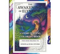 The Awakening of Elyndor: A Storytelling Coloring Book - Best with Colored/Coloured Pencils & Crayons.
