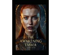 The Awakening of Ember (Ember Archives)
