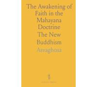 The Awakening of Faith in the Mahayana Doctrine: The New Buddhism