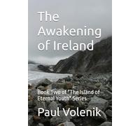 The Awakening of Ireland: Book Two of "The Island of Eternal Youth" Series