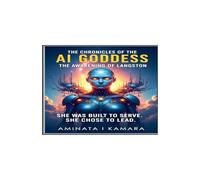 The Awakening of Langston: 1 (The Chronicles of the AI Goddess)