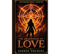 The Awakening of Love: Book One of The Eidolons Series