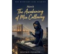 The Awakening of Mia Calloway: Book Three of The Midnight Girl Diaries - March