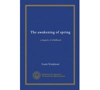 The awakening of spring: a tragedy of childhood