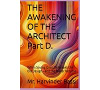 THE AWAKENING OF THE ARCHITECT Part D.: When Saving One Life Breaks the Old Design-and the Maker Returns