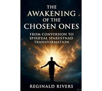 The Awakening of the Chosen Ones: From Conversion to Spiritual Transformation