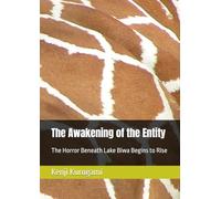The Awakening of the Entity: The Horror Beneath Lake Biwa Begins to Rise (Lake Biwa Horror Saga)