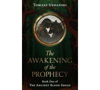 The Awakening of the Prophecy: Book One of The Ancient Blood Series