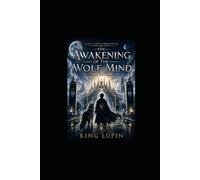 The Awakening of the Wolf Mind: 3 (The Lupin Doctrine)