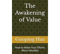 The Awakening of Value: How to Make Your Efforts More Valuable