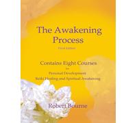 The Awakening Process: Living from Love and Awareness (Reiki Healing, Personal Development and Awakening)