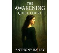 The Awakening: Quiet Court-Book Three (The Awakening Series)