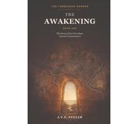 The Awakening: The Story of Our First Steps Toward Consciousness (The Forbidden Garden)