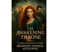 The Awakening Throne: Book 1 of A Knight in Battered Armor Series