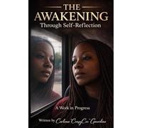 THE AWAKENING Through Self Reflection: A Work in Progress