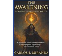 THE AWAKENING: “When humanity touched the divine once more, the gods remembered who they were - and who we could become.” (The Last Pantheon)