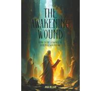 The Awakening Wound: Dying to the Old World to Remember Who You Are (The Great Awakening)