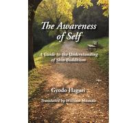The Awareness of Self: A Guide to the Understanding of Shin Buddhism