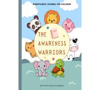 The Awareness Warriors: Mindfulness Journal for Children