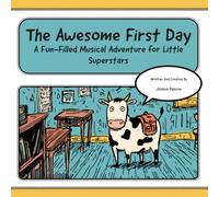 The Awesome First Day: A Fun-Filled Musical Adventure for Little Superstars (Tune-In Tales Read & Sing Along)