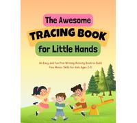 The Awesome Tracing Book for Little Hands: An Easy and Fun Pre-Writing Activity Book to Build Fine Motor Skills for Kids Ages 2-5 (Foundational Skills Workbooks)