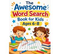 The Awesome Word Search Book for Kids Ages 6-8: 50 Fun and Easy Puzzles to Learn Sight Words, Spelling, and Reading!