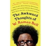 The Awkward Thoughts Of W. Kamau Bell (ebook)