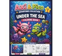 The Axi & Pico Adventures Collection: Under the Sea Coloring Book