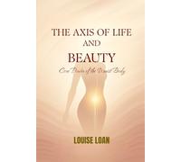 THE Axis Life And Beauty: Core Power of the Waist and Body (The Sacred Beauty Code)