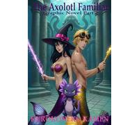 The Axolotl Familiar Graphic Novel Part 2 (Twisted Fairytales Collection)
