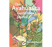 The Ayahuasca Guidebook and Journal