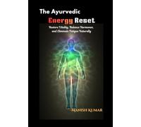The Ayurvedic Energy Reset: Restore Vitality, Balance Hormones, and Eliminate Fatigue Naturally: 2 (The Ayurvedic Restoration Series)