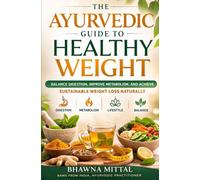 The Ayurvedic Guide to Healthy Weight