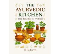 THE AYURVEDIC KITCHEN: 1000 Remedies for Wellness