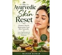 The Ayurvedic Skin Reset: Cleanse, Heal & Rejuvenate Your Skin Naturally | Acne, Pigmentation & Anti-Aging Ayurvedic Solutions