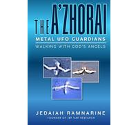 The A'Zhorai: Metal UFO Guardians: Walking With God's Angels