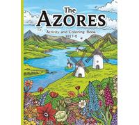 The Azores Activity and Coloring Book for Kids: Coloring Pages, Crosswords, and Word Searches - Exploring Portugal’s Volcanic Islands: A Fun Activity ... Explorer’s Global Explorer Activity Books)