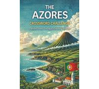 The Azores Crossword Puzzle Challenge: Easy to Read Print about The Azores, Porgies and English Vocabulary and More | 6 x 9 inches, 124 pages | |50+ ... Gift for Vacations, Holidays and Free Times|