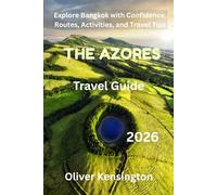 The Azores travel guide 2026: Your Practical Guide to Exploring Volcanoes, Lakes, and Atlantic Wonders in The Azores