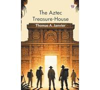 The Aztec Treasure-House