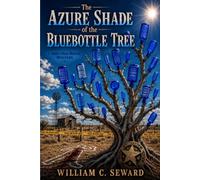 The Azure Shade of the Bluebottle Tree: Book One of the Shin Oak Ridge Mysteries