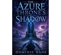 The Azure Throne’s Shadow