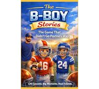 The B-Boy Stories Vol. 1 - The Game That Didn't Go Paxtons Way