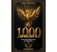 The B.E.S.T Protocol: 1,000 Thrusts: Master Stamina.Retain Energy.Never Shoot Early.