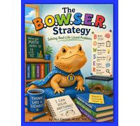 The B.O.W.S.E.R. Strategy, Solving Real-Life Lizard Problems (The Adventures of Bowser)