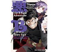 The B-Rank Adventurer with a Scary Face Becomes a Father for the Hero and His Friends Volume 2