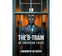 THE B-TRAIN: AN AMERICAN LOSER