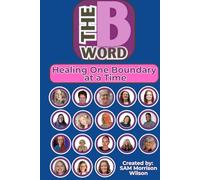 The B Word: Healing One Boundary at a Time